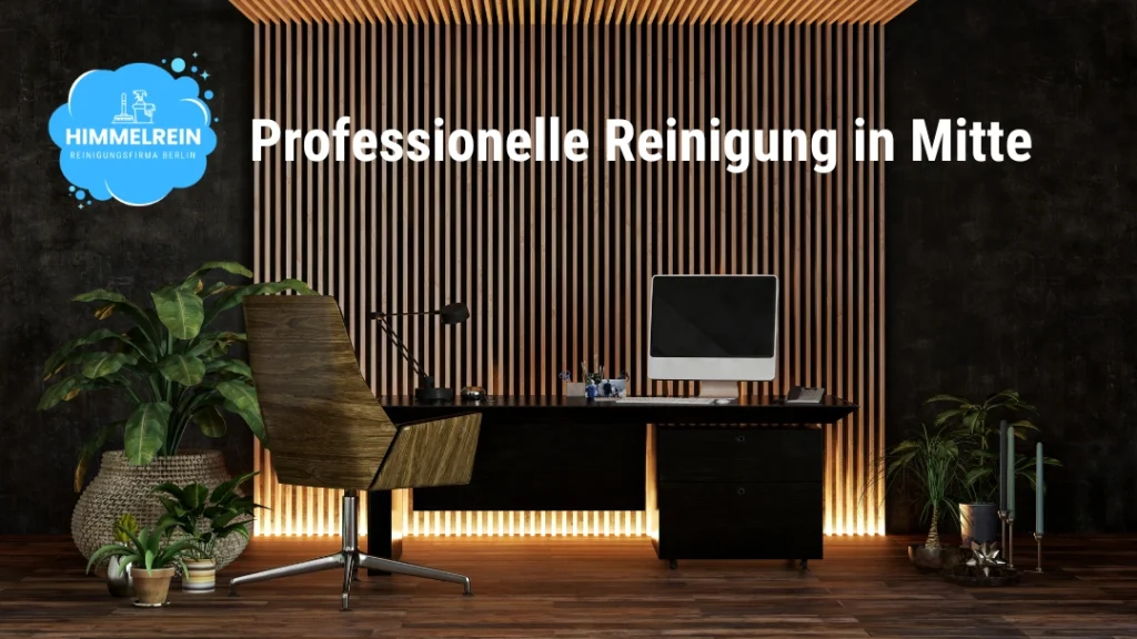 Reinigungsfirma in Mitte Berlin – Professionelle Gebäudereinigung für Unternehmen